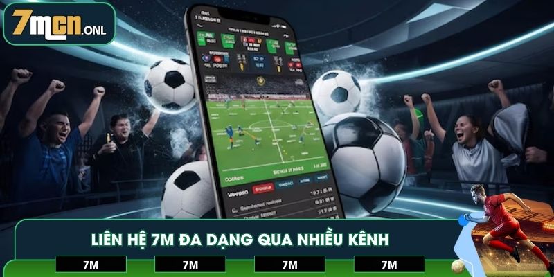 Liên hệ 7M đa dạng qua nhiều kênh