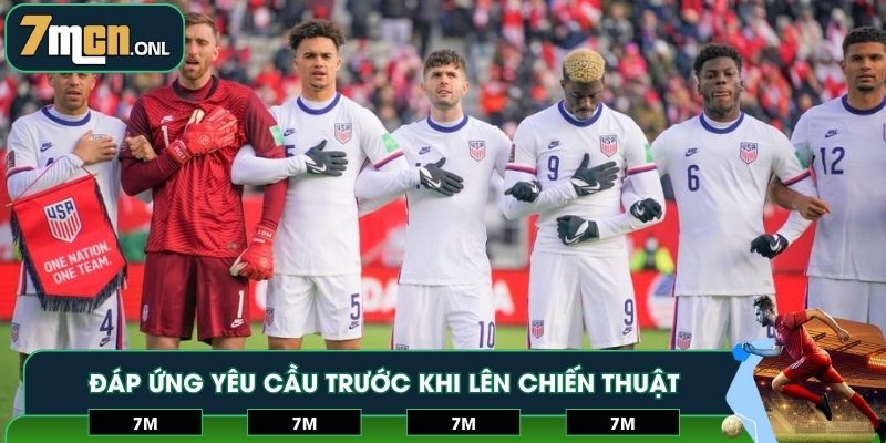 Đáp ứng yêu cầu trước khi lên chiến thuật