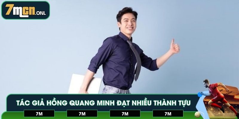 Tác giả Hồng Quang Minh đạt nhiều thành tựu